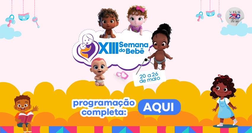 Prefeitura de Sobral divulga programação completa da XIII Semana do Bebê