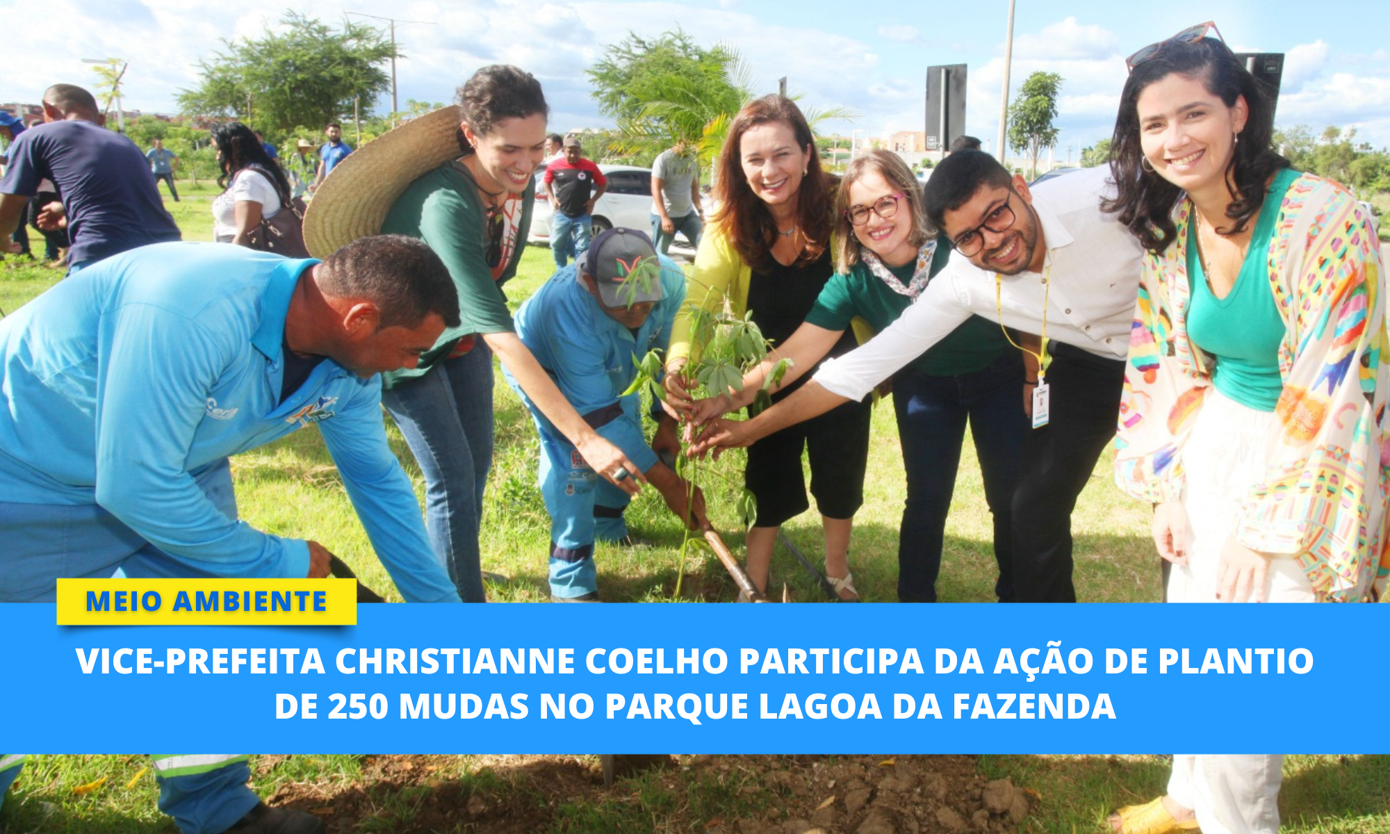 Vice-prefeita Christianne Coelho participa da ação de plantio de 250 mudas no...
